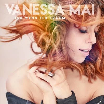 Und wenn ich träum (Single Edit) 专辑 Vanessa Mai/Lérica