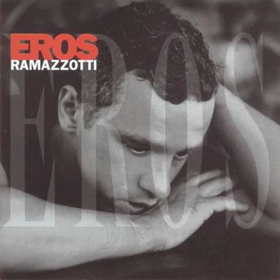 Eros 专辑 Eros Ramazzotti