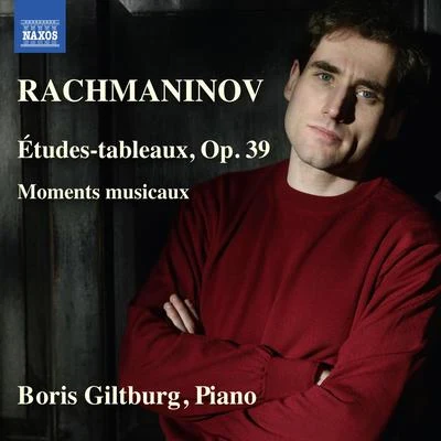 Boris Giltburg RACHMANINOV, S.: Etudes-tableaux, Op. 39Moments Musicaux (Giltburg)