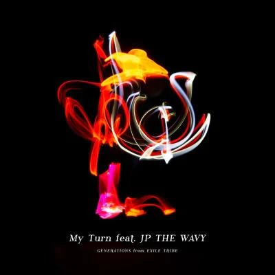 My Turn feat. JP THE WAVY 专辑 GENERATIONS from EXILE TRIBE