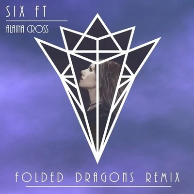 Six Ft (Folded Dragons Remix) 專輯 Amanda Yang/Folded Dragons/EthanUno/YAEVIN