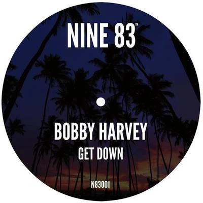 Get Down 專輯 Bobby Harvey/Yasmin Jane/LXT