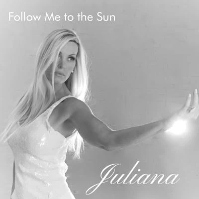 Follow Me to the Sun 專輯 Juliana