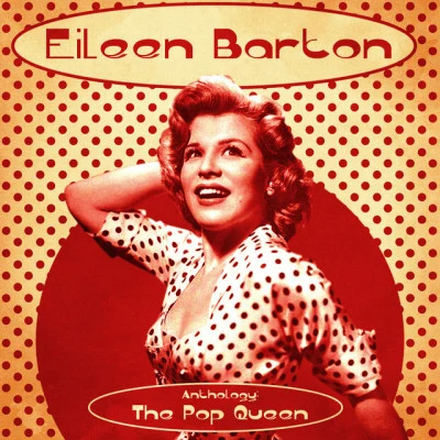 Anthology: The Pop Queen (Remastered) 專輯 The New Yorkers/Eileen Barton/Teresa Brewer