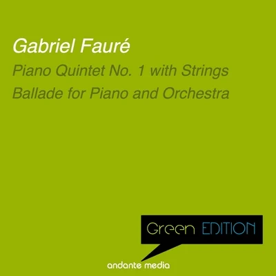 Green Edition - Fauré: Piano Quintet No. 1 with Strings & Ballade for Piano and Orchestra 專輯 Gunter Kehr