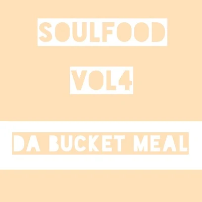 Soulfood, Vol. 4: Da Bucket Meal 专辑 Trim