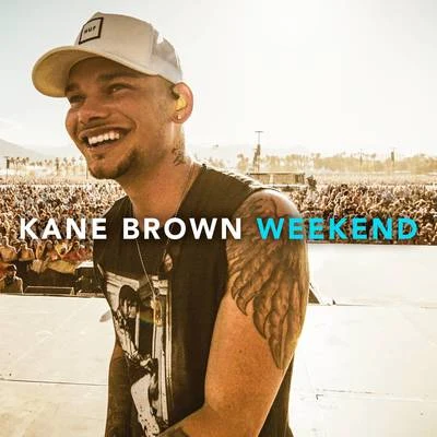 Weekend 专辑 Kane Brown