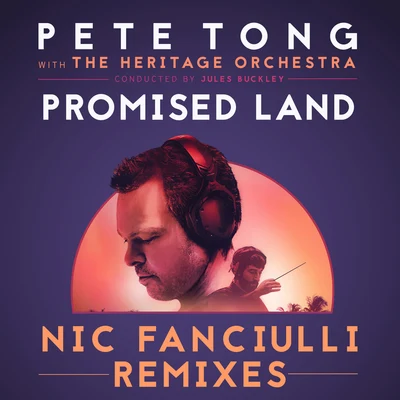 Pete Tong Promised Land (Nic Fanciulli Remixes)