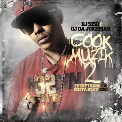 Cook Muzik 2 (Hosted by DJ 5150) 專輯 OJ Da Juiceman