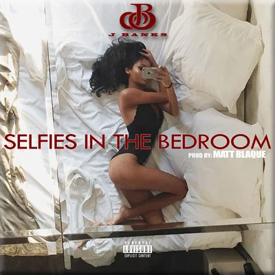 Selfies In The Bedroom 專輯 J Banks