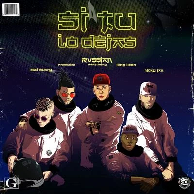 Rvssian Si Tu Lo Dejas (feat. Bad Bunny, Farruko, Nicky Jam & King Kosa)