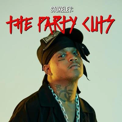 STOKELEY: The Party Cuts 專輯 Ill Chris/Ski Mask TheSlumpGod