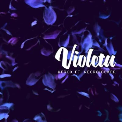 Violeta (feat. Necrojocker) 專輯 Kerox/Lefty Sm