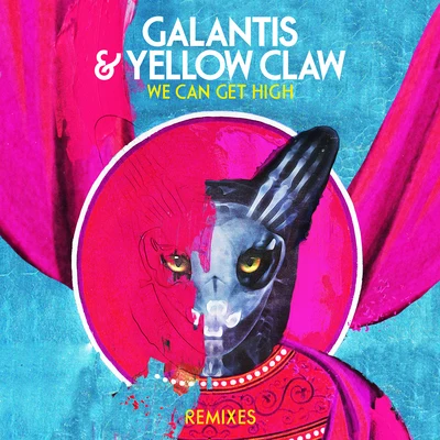 We Can Get High (Remixes) 專輯 Galantis