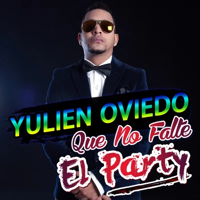 Que No Falte el Party 專輯 Yulien Oviedo