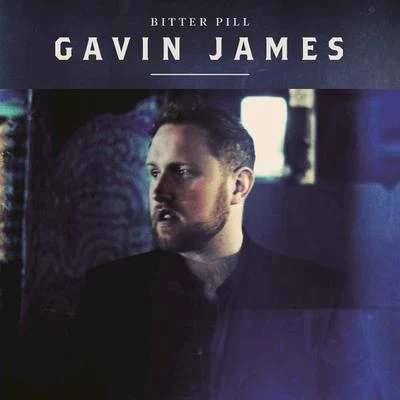 Bitter Pill 專輯 Gavin James