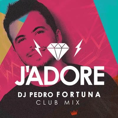 Jadore (Club Mix) 專輯 DJ Pedro Fortuna/Anamari