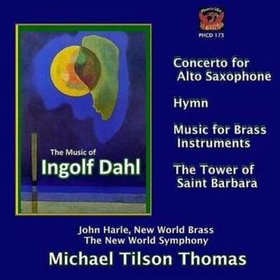 Dahl: Concerto for Alto Saxophone, Hymn, Music for Brass Instruments & The Tower of Saint Barbara 專輯 John Harle