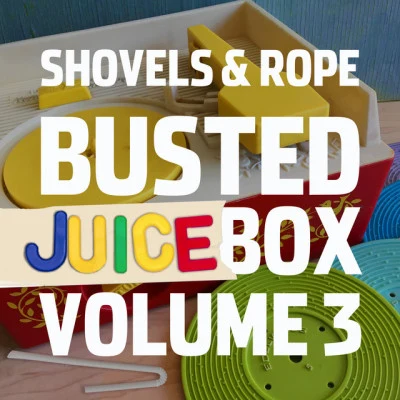 Busted Jukebox Volume 3 专辑 Shovels & Rope