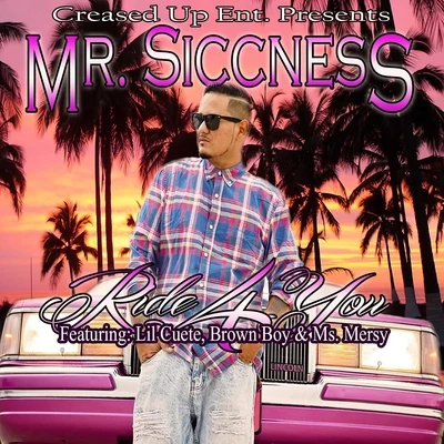 Ride4you (feat. Lil Cuete, Brown Boy & Ms. Mersy) 专辑 Mr. Siccness/Baby Bash/T-Rell