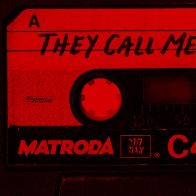 They Call Me (Extended Mix) 專輯 Matroda