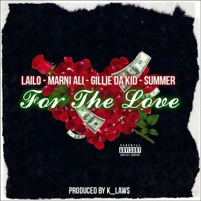 For the Love (feat. Gillie da Kidd, Marni Ali & Summer) 專輯 Lailo/J. melon