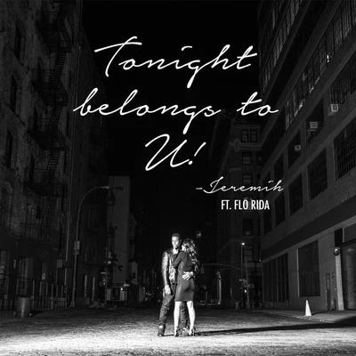 Tonight Belongs To U! (feat. Flo Rida) - Single 專輯 Jeremih/Lil Wayne/Veronica Vega