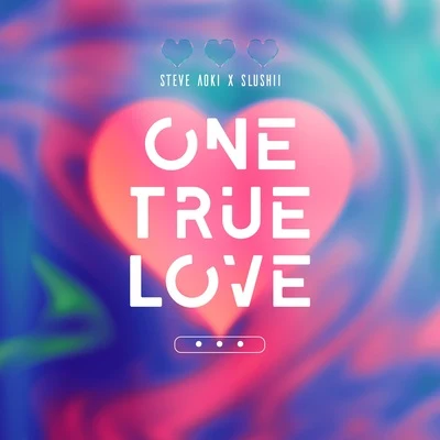 One True Love 專輯 Slushii/Bok Nero/Nitro Fun