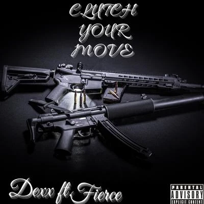 Clutch Your Move (feat. Dexx) 專輯 Fierce