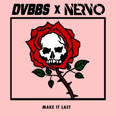 Make It Last 專輯 DVBBS/blackbear