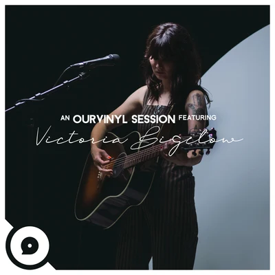 Low (OurVinyl Sessions) 專輯 Victoria Bigelow