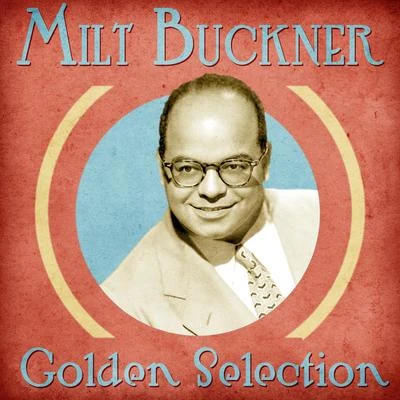 Golden Selection (Remastered) 專輯 Milt Buckner/Michel Legrand/Paul Weston and His Orchestra/Larry Clinton And His Orchestra/Maurice Larcange