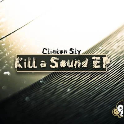 Clinton SlyFLeCK Kill A Sound EP