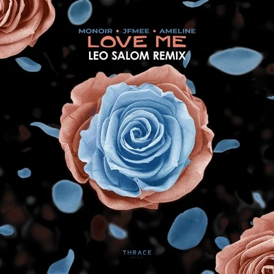 Love Me (Leo Salom Remix) 專輯 Ameline