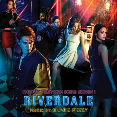 Riverdale: Season 1 (Original Television Score) 專輯 Blake Neely/Grant Gustin/Darren Criss/Jeremy Jordan/Carlos Valdes