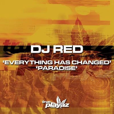 Everything Has ChangedParadise 專輯 DJ Red