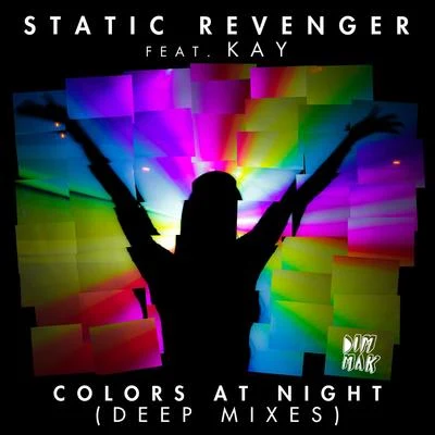 Static Revenger Colors At Night (feat. Kay) (Deep Mixes)