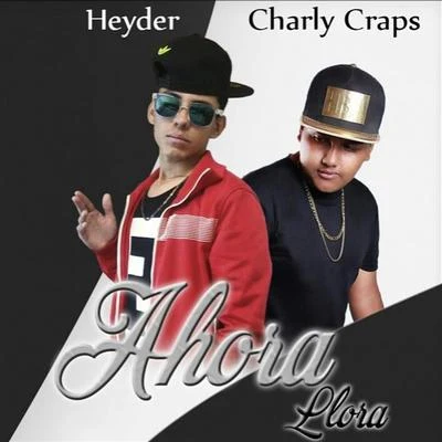 Ahora Llora (feat. Charly Craps) 專輯 Heyder/Marnik/Sirona