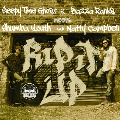 Rip It Up (feat. Shumba Youth & Natty Campbell) 專輯 Sleepy Time Ghost/Isaac Maya/Daddy Freddy