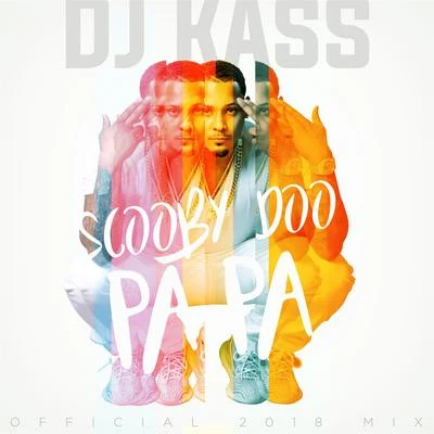 Scooby Doo Pa Pa (DJ Kass Official 2018 Mix) 專輯 DJ Kass