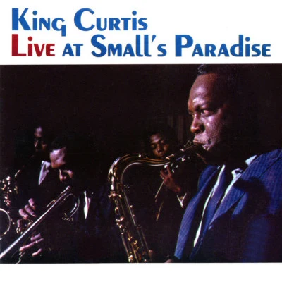 Live At Smalls Paradise 專輯 King Curtis/Mickey Baker/Sammy Price And The Rock Band