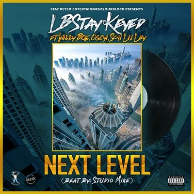 Next Level (feat. Willy Boe, Oscyi & Soni Lu Ley) 专辑 Lb Stay Keyed/Husalah/Scoot Dogg