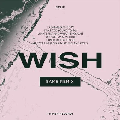 Wish (Same Remix) 專輯 Velix