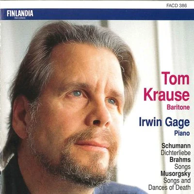 Schumann : Dichterliebe - Brahms : Songs - Musorgsky : Songs and Dances of Death 专辑 Tom Krause