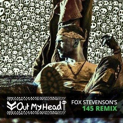 Out My Head (145 Remix) 专辑 Fox Stevenson