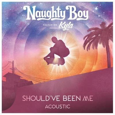 Shouldve Been Me (Acoustic) 專輯 Naughty Boy