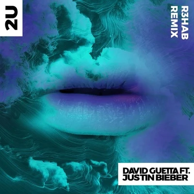 2U (R3hab Remix) 專輯 Justin Bieber/Ellie Goulding/Maroon 5/SZA