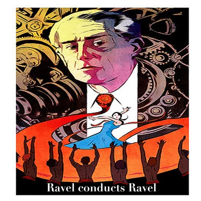 Ravel conducts Ravel 专辑 Yvon Leenart/Michel Dens/Bernadette Antoine/Orchestre de l'Association des Concerts Lamoureux