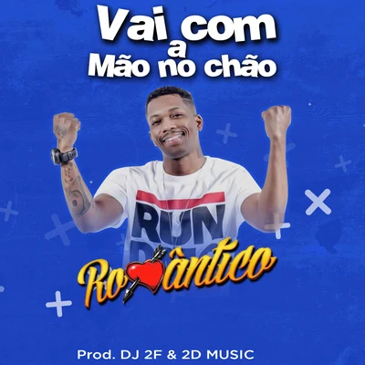 Vai Com a Mão no Chão 专辑 OJhon/DJ 2F