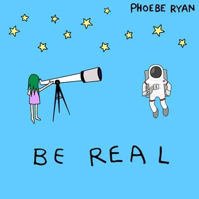 Be Real 专辑 Little Kruta/Now, Now/Jagwar Twin/Phoebe Ryan/Sara Bareilles